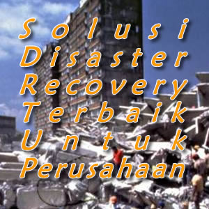 solusi disaster recovery terbaik untuk perusahaan