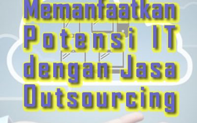 Outsourcing Menghemat Biaya IT dan Meningkatkan Efisiensi