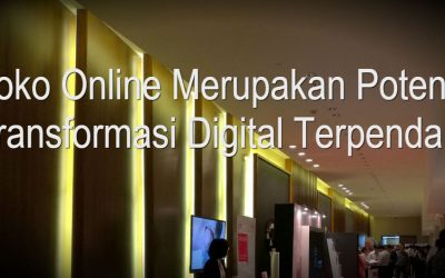 Toko Online Merupakan Transformasi Digital Yang Terpendam