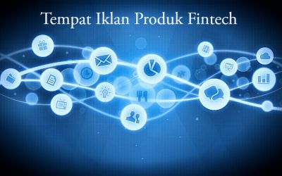 Dimana Sebaiknya Anda Menempatkan Iklan Produk Fintech?