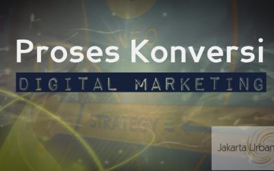 Bagaimana Proses Konversi dari Aktivitas Digital Marketing?