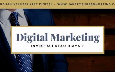 Apakah Digital Marketing Merupakan Investasi ? atau Biaya ?