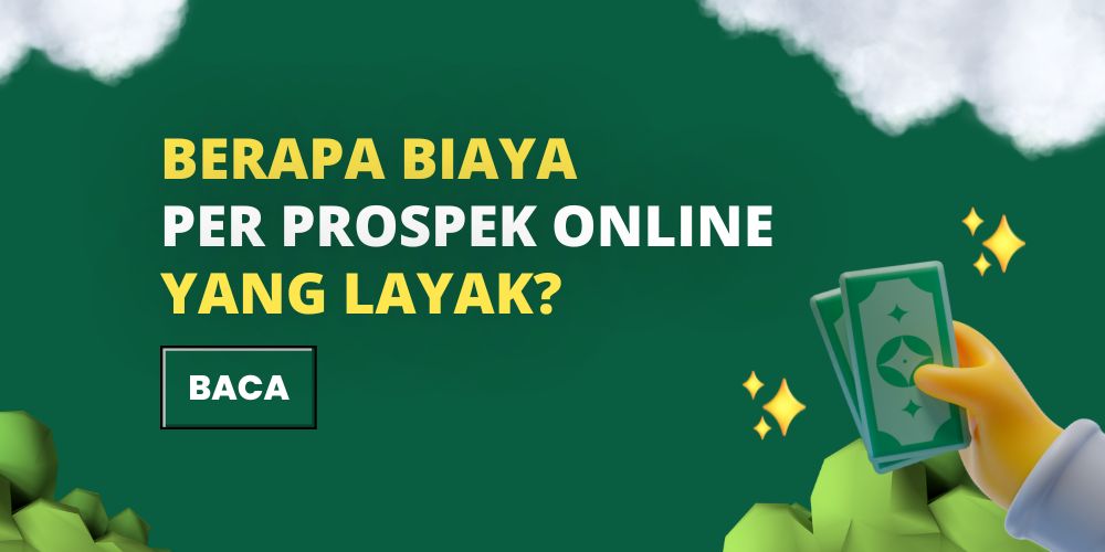 Berapa Biaya Per Prospek Online yang Harus Anda Keluarkan?