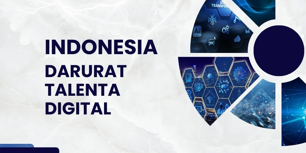Indonesia Darurat Talenta Digital di 2023, Apa Solusinya?