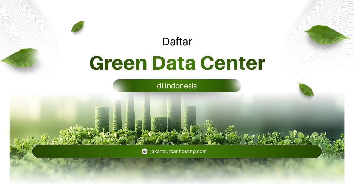 Daftar Green Datacenter di Indonesia